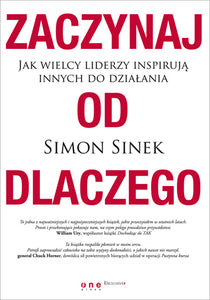 BK1164POL "Zaczynaj od DLACZEGO. Jak wielcy liderzy inspirują innych do działania" Simon Sinek