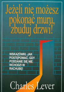 BK326POL "Jeżeli nie możesz pokonać muru, zbuduj drzwi!" Charles Lever