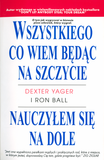 BK351POL Wszystkiego, co wiem będąc na szczycie, nauczyłem sie na dole Dexter Yager