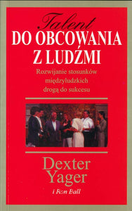 BK431POL "TALENT DO OBCOWANIA Z LUDŹMI" Dexter Yager i Ron Ball