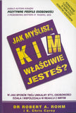 BK489POL "JAK MYŚLISZ, KIM WŁAŚCIWIE JESTEŚ?" DR ROBERT A. ROHM, E. Chris Carey