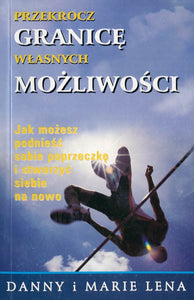 BK904POL "PRZEKROCZYĆ GRANICĘ WŁASNYCH MOŻLIWOŚCI" DANNY i MARIE LENA