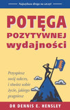 BK973POL "POTĘGA POZYTYWNEJ WYDAJNOSCI" DR DENNIS E. HENSLEY